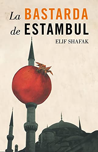 Portada del libro de LA BASTARDA DE ESTAMBUL - ELIF SHAFAK - tapa dura 1ª edición 2009