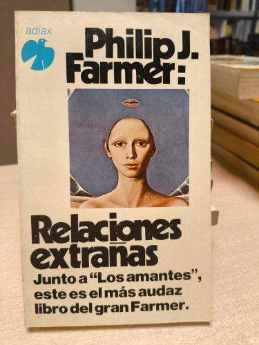 Portada del libro de PHILIP J. FARMER - RELACIONES EXTRAÑAS - ADIAX 1980