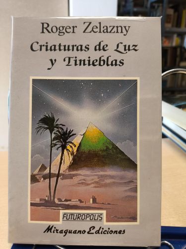 Portada del libro de CRIATURAS DE LUZ Y TINIEBLAS - ROGER ZELAZNY - MIRAGUANO ED.