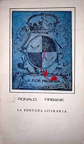 Portada del libro de LA FLOR PISOTEADA - RONALD FIRBANK - ED. FELMAR,1978 LA FONTANA LITERARIA