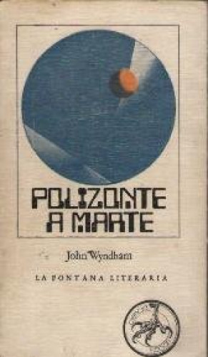 Portada del libro de POLIZONTE A MARTE - J0HN WYNDHAM - LA FONTANA LITERARIA ED. FELMAR