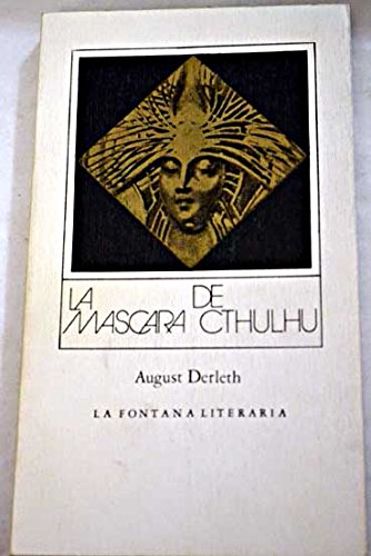 Portada del libro de LA MÁSCARA DE CTHULHU - AUGUST DERLETH - LA FONTANA LITERARIA