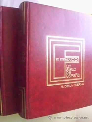 Portada del libro de FRANCISCO FRANCO, UN SIGLO DE ESPAÑA 2 VOL. - RICARDO DE LA CIERVA - ED. NACIONAL-Obra completa-