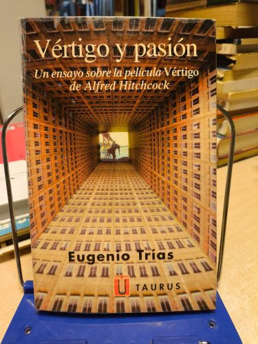 Portada del libro de VÉRTIGO Y PASIÓN. Un ensayo sobre la película Vértigo de Alfred Hitchcock - Eugenio Trias Sagnier