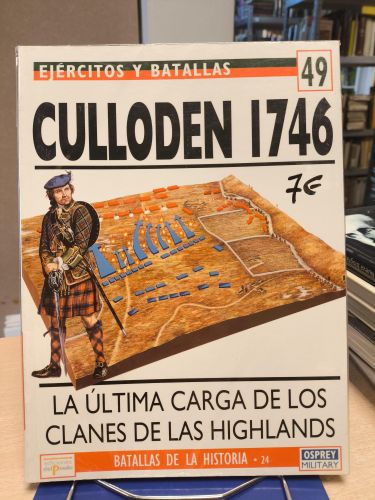 Portada del libro de EJERCITOS Y BATALLAS 49 - BATALLAS DE LA HISTORIA 24 - CULLODEN 174 LA ULTIMA CARGA DE LOS CLANES DE...
