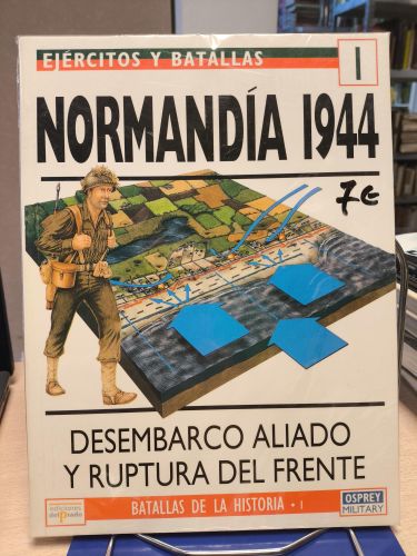 Portada del libro de EJERCITOS Y BATALLAS 1 - BATALLAS DE LA HISTORIA 1 - NORMANDIA 1944 DESEMBARCO ALIADO Y RUPTURA DEL...
