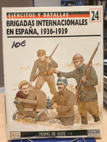Portada del libro de EJÉRCITOS Y BATALLAS Nº 24 - BRIGADAS INTERNACIONALES EN ESPAÑA, 1936-1939 - TROPAS DE ÉLITE Nº 13 -...