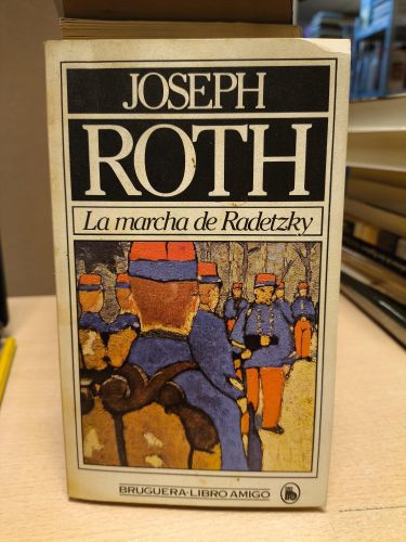 Portada del libro de LA MARCHA DE RADETZKY - JOSEPH ROTH - BRUGUERA 1981