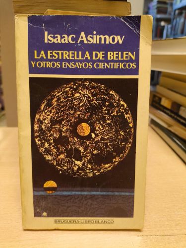 Portada del libro de ISAAC ASIMOV -LA ESTRELLA DE BELEN Y OTROS ENSAYOS CIENTIFICOS -BRUGUERA