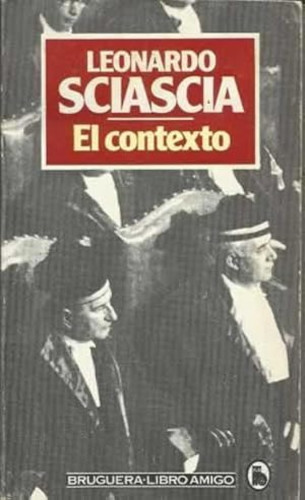 Portada del libro de EL CONTEXTO - LEONARDO SCIASCIA - BRUGUERA 1981