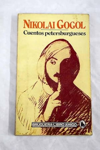 Portada del libro de CUENTOS PETERBURGUESES - NIKOLAI GOGOL - BRUGUERA 1981.