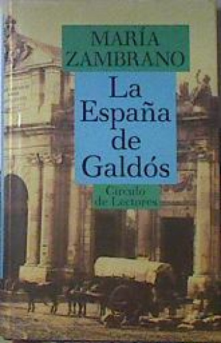 Portada del libro de LA ESPAÑA DE GALDOS - MARIA ZAMBRANO