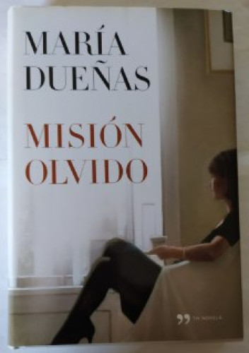 Portada del libro de MARÍA DUEÑAS - MISIÓN OLVIDO - TAPA DURA