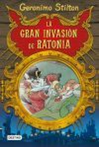 Portada del libro de LA GRAN INVASION DE RATONIA - GERONIMO STILTON