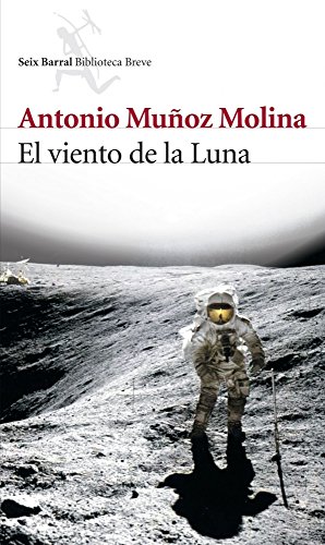 Portada del libro de EL VIENTO DE LA LUNA - ANTONIO MUÑOZ MOLINA