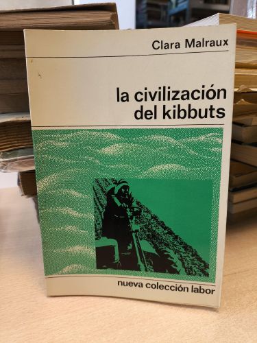 Portada del libro de LA CIVILIZACIÓN DEL KIBBUTS-Clara Malraux- ORGANIZACION SOCIAL ISRAELI