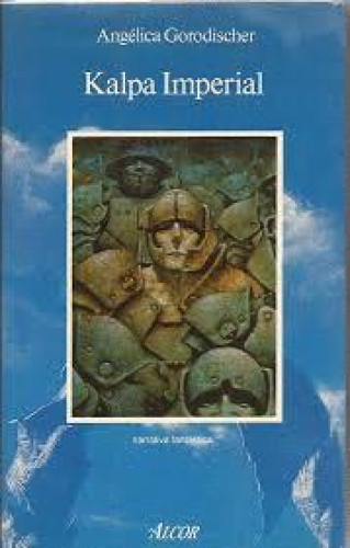Portada del libro de KALPA IMPERIAL - ANGELICA GORODISCHER - ALCOR