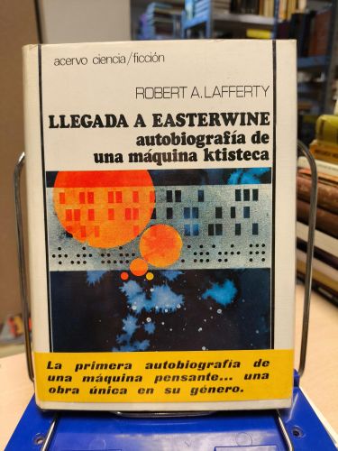 Portada del libro de LLEGADA A EASTERWINE. Autobiografía de una máquina ktisteca - R.A. LAFFERTY