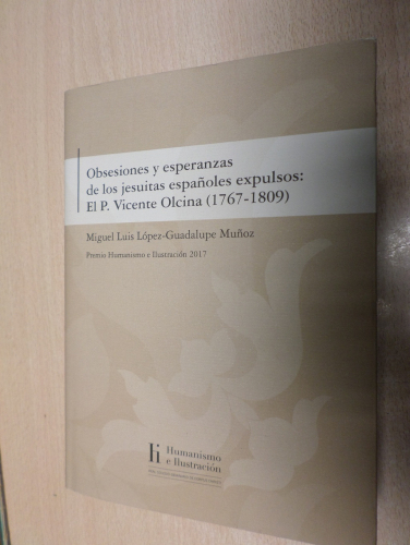 Portada del libro de OBSESIONES Y ESPERANZAS DE LOS JESUITAS ESPAÑOLES EXPULSOS: EL P. VICENTE OLCINA (1767-1809)