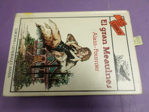 Portada del libro de COLECCIÓN TUS LIBROS  - ANAYA- EL GRAN MEAULNES  - PRIMERA EDICION 1983