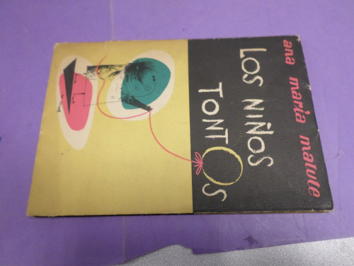 Portada del libro de ANA MARIA MATUTE- LOS NIÑOS TONTOS - EDICIONES ARION 1956 - PRIMERA EDICION - ILUSTRADO -