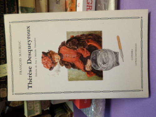 Portada del libro de THERESE DESQUEYROUX / FRANÇOIS MAURIAC / CATEDRA LETRAS UNIVERSALES 1989