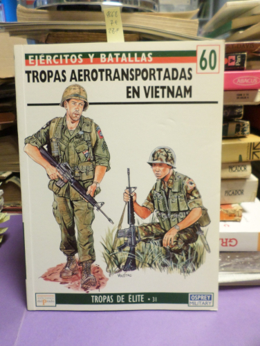 Portada del libro de EJERCITOS Y BATALLAS 60 - OSPREY MILITARY - TROPAS DE ELITE 31 - TROPAS AEROTRANSPORTADAS EN VIETNAM