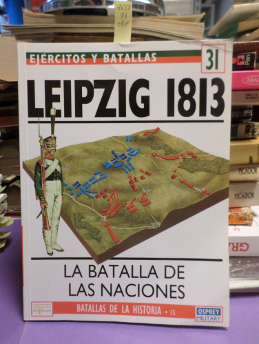 Portada del libro de EJERCITOS Y BATALLAS 31 - BATALLAS DE LA HISTORIA 15 - LEIPZIG 1813 LA BATALLA DE LAS NACIONES - OSPREY...