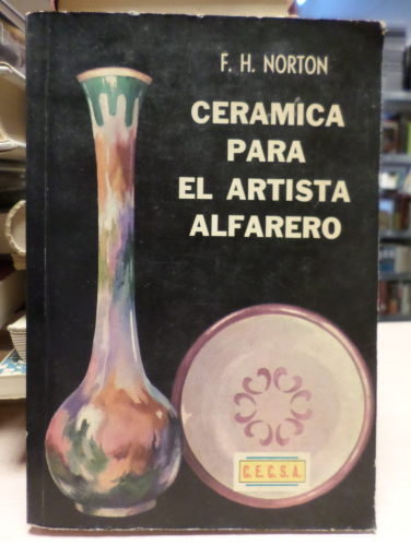 Portada del libro de CERAMICA PARA EL ARTISTA ALFARERO - F. H. NORTON - CECSA 1978