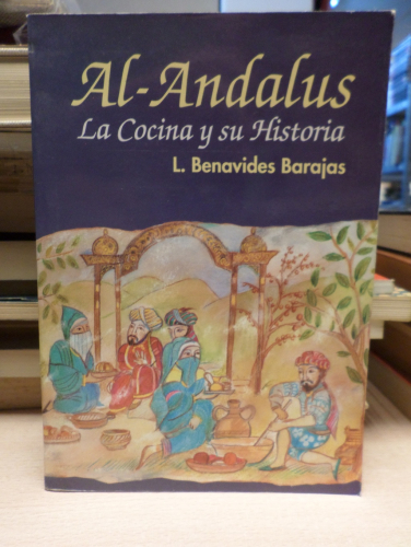 Portada del libro de AL- ANDALUS LA COCINA Y SU HISTORIA - PRIMERA EDICION 1992