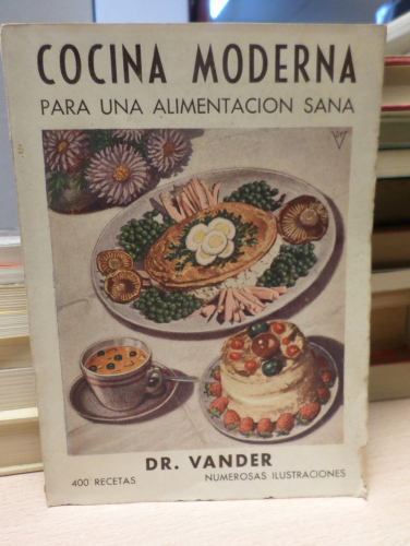 Portada del libro de COCINA MODERNA PARA UNA ALIMENTACIÓN SANA - DR. VANDER 1948 - 400 RECETAS