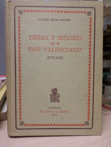 Portada del libro de TIERRA Y SEÑORIO EN EL PAIS VALENCIANO (1570-1620) / EUGENIO CISCAR PALLARES