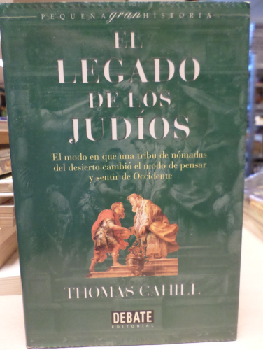 Portada del libro de EL LEGADO DE LOS JUDIOS - THOMAS CAHILL -  DEBATE 2000 PRIMERA EDICION