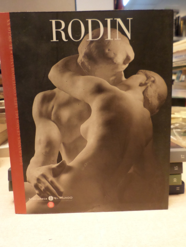 Portada del libro de RODIN - EL MUNDO - COLECCIÓN LOS GRANDES GENIOS DEL ARTE CONTEMPORANEO