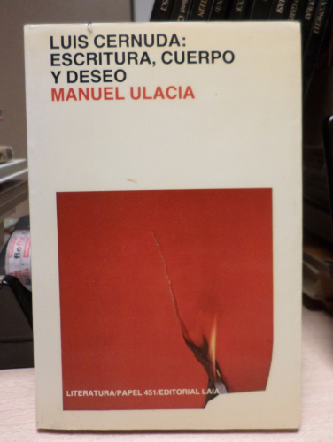 Portada del libro de LUIS CERNUDA: ESCRITURA CUERPO Y DESEO - MANUEL ULACIA -