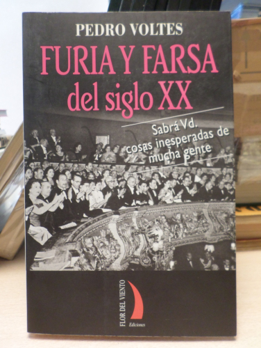 Portada del libro de FURIA Y FARSA DEL SIGLO XX -  PEDRO VOLTES -  FLOR DEL VIENTO 2004 - 1ª ED.