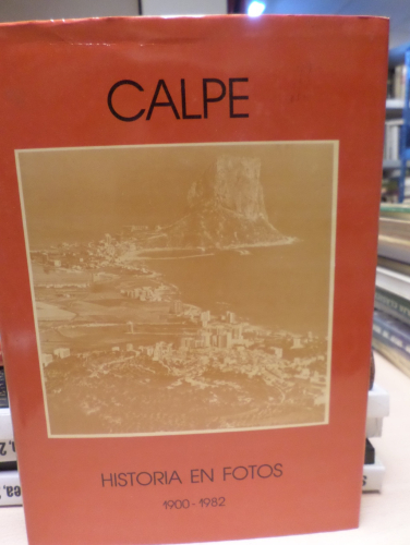 Portada del libro de CALPE HISTORIA EN FOTOS 1900 -1982