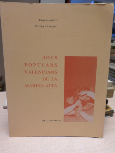 Portada del libro de JOCS POPULARS VALENCIANS DE LA MARINA ALTA - EUGENI-ADOLF  MONJO I PASQUAL