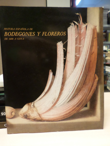 Portada del libro de PINTURA ESPAÑOLA DE BODEGONES Y FLOREROS DE 1600 A GOYA