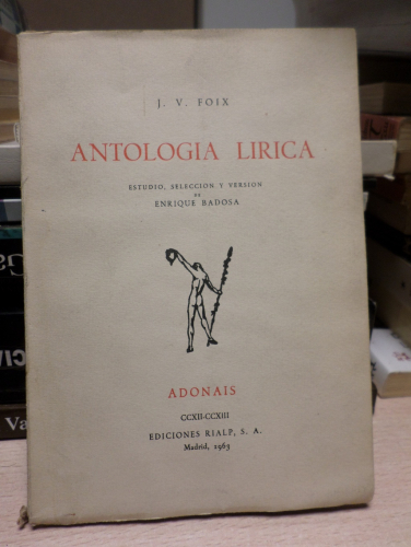Portada del libro de ANTOLOGIA LIRICA - J.V. FOIX - SELECCION Y VERSION ENRIQUE BADOSA 1º EDICION 1963