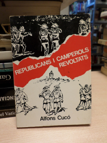 Portada del libro de REPUBLICANS I CAMPEROLS REVOLTATS - ALFONS CUCÓ - ELISEU CLIMENT 1975