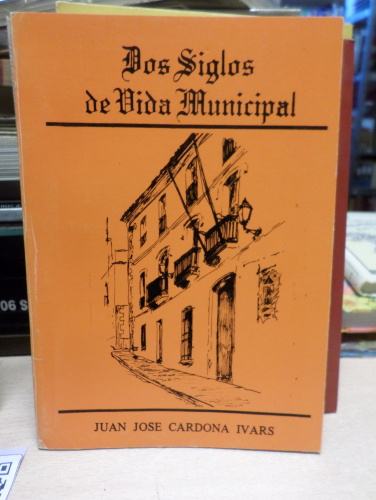 Portada del libro de DOS SIGLOS DE VIDA MUNICIPAL (BENISSA) - JUAN JOSE CARDONA IVARS