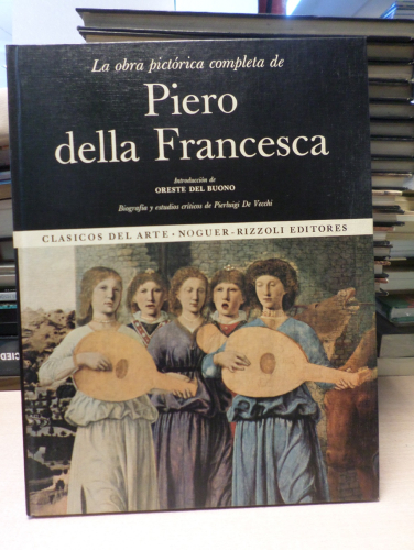 Portada del libro de OBRA PICTORICA COMPLETA DE PIERO DELLA FRANCESCA -  NOGUER/RIZZOLI - CLASICOS DEL ARTE NUM. 7