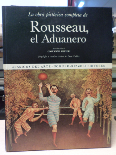 Portada del libro de OBRA PICTORICA COMPLETA DE ROUSSEAU, EL ADUANERO -  NOGUER/RIZZOLI - CLASICOS DEL ARTE NUM. 25