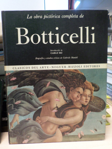 Portada del libro de OBRA PICTORICA COMPLETA DE BOTTICELLI -  NOGUER/RIZZOLI - CLASICOS DEL ARTE NUM. 15