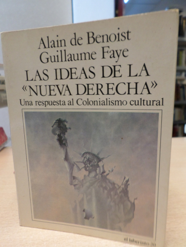 Portada del libro de LAS IDEAS DE LA NUEVA DERECHA -  ALAIN DE BENOIST / GUILLAUME FAYE - EDICIONES DE NUEVO ARTE