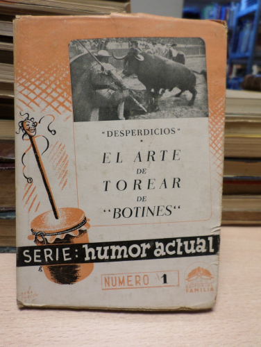 Portada del libro de (Desperdicios) El arte de torear de botines de Aureliano López Becerra - Humor actual 1943