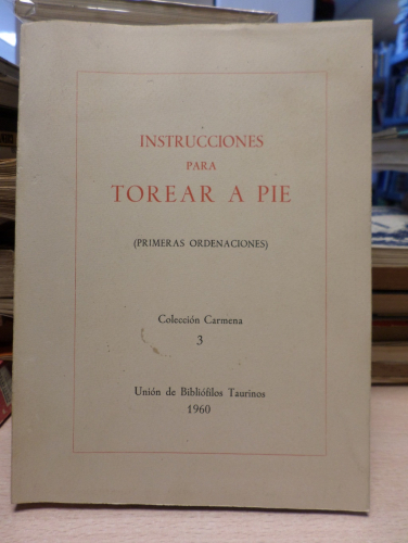 Portada del libro de INSTRUCCIONES PARA TOREAR A PIE ( PRIMERAS ORDENACIONES) - UNIÓN DE BIBLIOFILOS TAURINOS