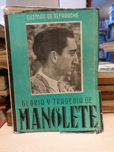 Portada del libro de GLORIA Y TRAGEDIA DE MANOLETE / GUZMAN DE ALFARACHE - EDITORIAL CATOLICA ESPAÑOLA 1947