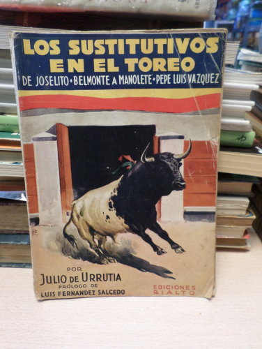 Book cover from LOS SUSTITUTIVOS EN EL TOREO - JULIO DE URRUTIA - RIALTO 1944 -dedicatoria autografa autor